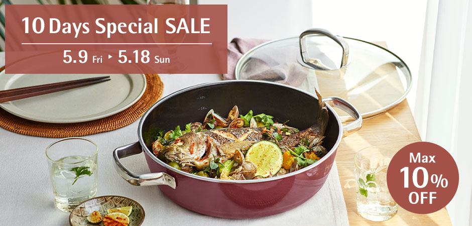10 Days Special SALE 5.9 Fri - 5.18 Sun MAX10%OFF