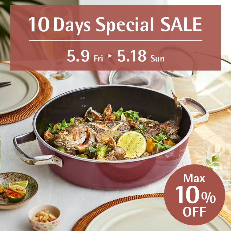 10 Days Special SALE 5.9 Fri - 5.18 Sun MAX10%OFF