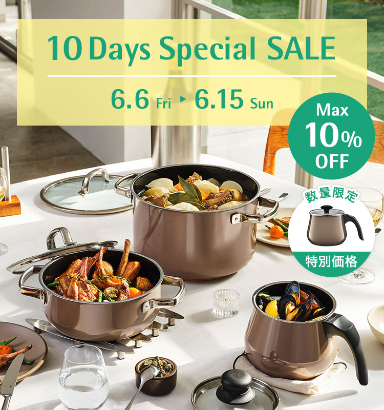 10 Days Special SALE 6.6 Fri - 6.15 Sun MAX10%OFF 数量限定 特別価格