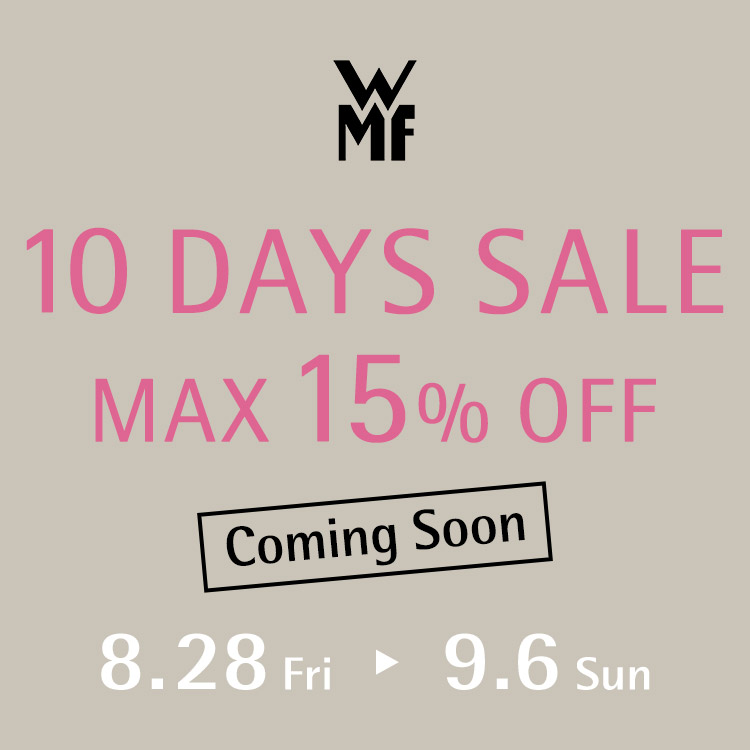 10 DAYS SALE 8.28 Fri - 9.6 Sun MAX15%OFF Coming Soon