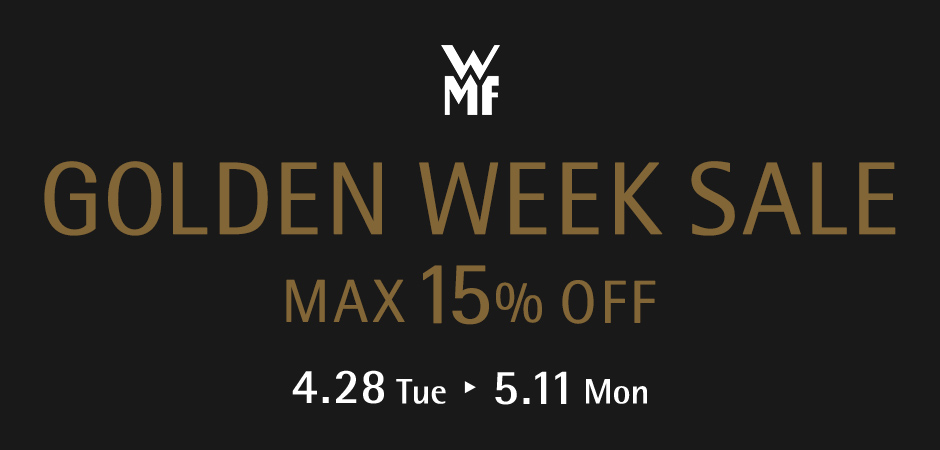 GOLDEN WEEK SALE 4.28 Tue - 5.11 Mon MAX15%OFF 先着でオリジナルグッズプレゼント