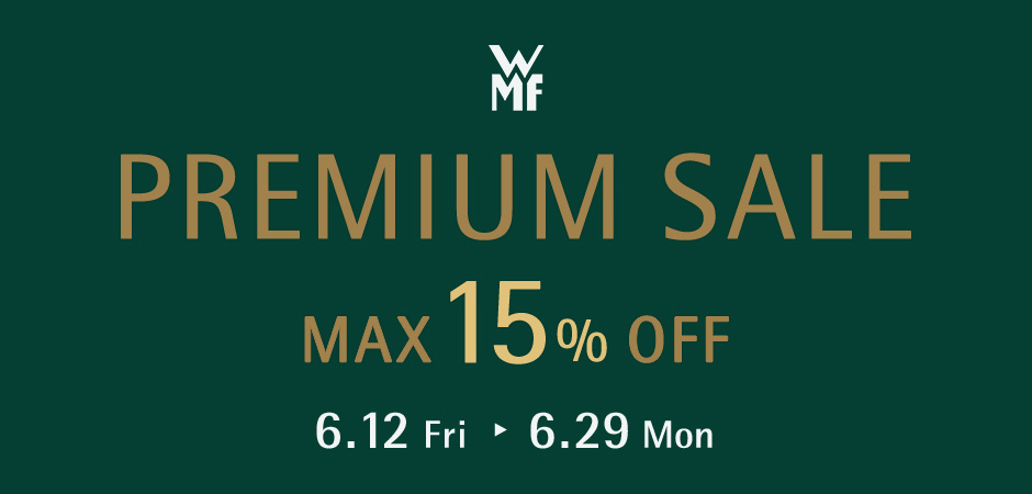 PREMIUM SALE 6.12 Fri - 6.29 Mon MAX15%OFF