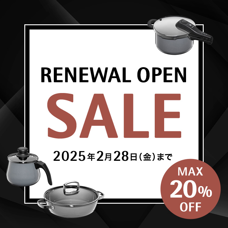 RENEWAL OPEN SALE MAX20％OFF 2025年2月28日（金）まで