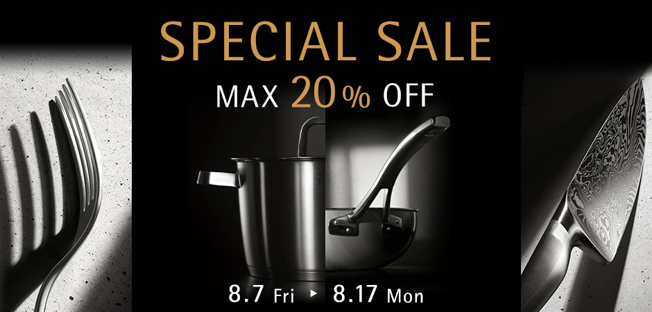 SPECIAL SALE 8.7 Fri - 8.17 Mon MAX20%OFF