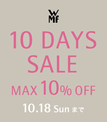 10 DAYS SALE 10.9 Fri - 10.18 Sun まで