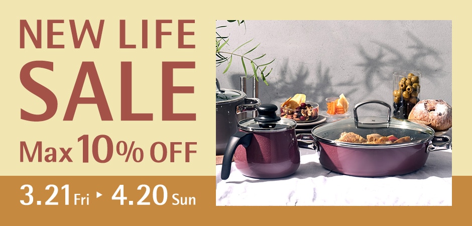 NEW LIFE SALE MAX10%OFF 3.21Fri-4.20Sun