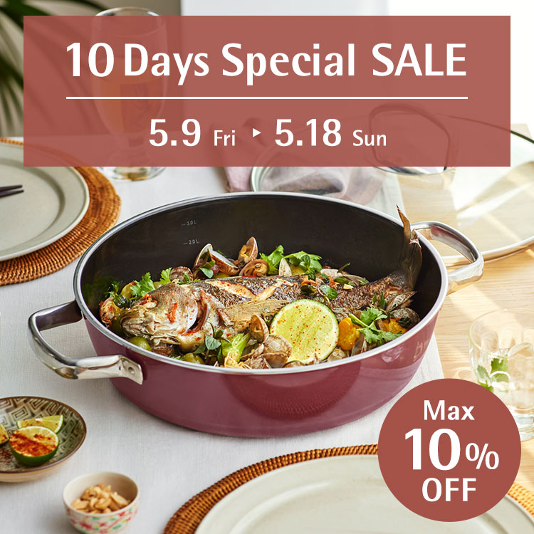 10Days Special SALE 5.9 Fri ～ 5.18 Sun Max 10%OFF