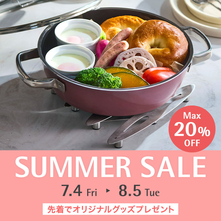SUMMER SALE＜開催＞ Max20％OFF 7.4[Fri]-8.5[Tue] 先着でオリジナルグッズプレゼント