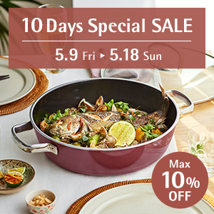 10 Days Special SALE 5.9 Fri - 5.18 Sun MAX10%OFF