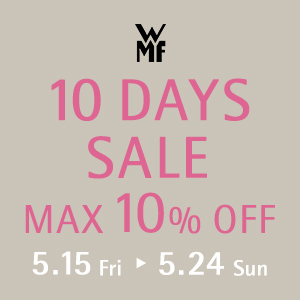 10 DAYS SALE 5.15 Fri - 5.24 Sun MAX10%OFF